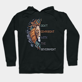 I Don't Co-Parent with the Government, lion Co-parenting Hoodie